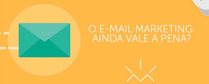 O e-mail marketing ainda vale a pena?