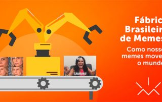 Fábrica brasileira de memes