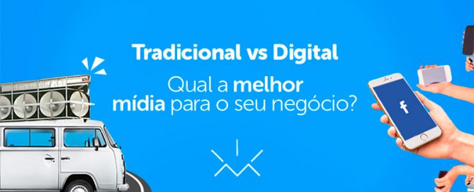Tradicional vs. Digital: Qual a melhor mídia para o seu negócio.