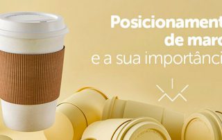 Posicionamento de marca e a sua importância