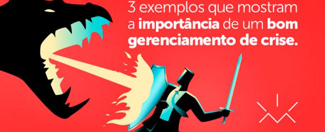 3 exemplos que mostram a importância de um bom gerenciamento de crise