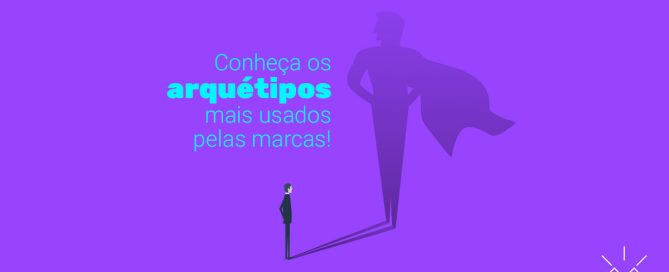 Conheça os arquétipos mais usados pelas marcas