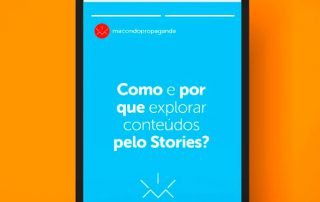 Como e por que explorar conteúdos pelo Stories?