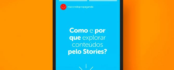 Como e por que explorar conteúdos pelo Stories?