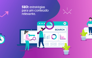 SEO: estratégias para um conteúdo relevante.