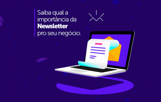 Newsletter: Qual a importância para o seu negócio?