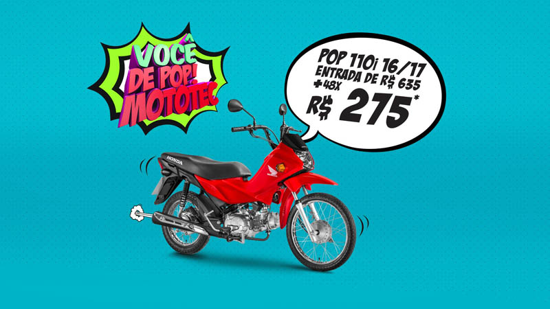 Mototec Honda Campanha Você de Pop