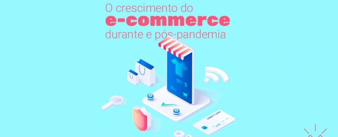 Imagem isométrica com elementos ilustrando a venda online, como celular, cartão de crédito, lupa, sacolas e símbolo de segurança, para tratar sobre o assunto o crescimento do e-commerce durante e pós-pandemia.