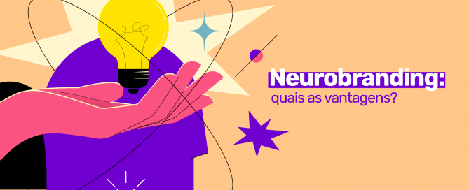 Neurobranding: quais as vantagens?